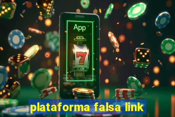 plataforma falsa link